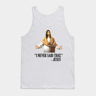 I Never Said That Jesus Can't Even Tank Top